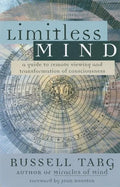 Limitless Mind: A Guide to Remote Viewing and Transformation of Consciousness - Paperback
