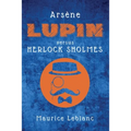 Arsène Lupin versus Herlock Sholmes - Paperback