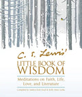C. S. Lewis' Little Book of Wisdom: Meditations on Faith, Life, Love, and Literature - Paperback