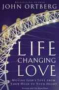 Life-Changing Love: Moving God's Love from Your Head to Your Heart - Paperback