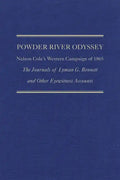 Powder River Odyssey: Nelson Cole's Western Campaign of 1865, the Journals of Lyman G. Bennett and Other Eyewitness Accounts - Hardcover