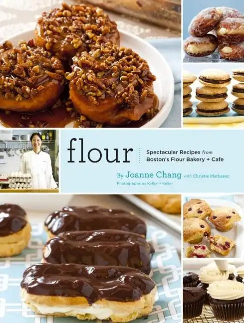Flour: Spectacular Recipes from Boston's Flour Bakery + Cafe - Hardcover