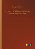 A History of Nineteenth Century Literature (1780-1895) - Paperback