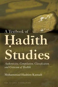 A Textbook of Hadith Studies: Authenticity, Compilation, Classification and Criticism of Hadith - Paperback