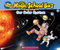 The Magic School Bus Presents: Our Solar System: A Nonfiction Companion to the Original Magic School Bus Series - Paperback