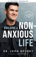 Building a Non-Anxious Life - Hardcover