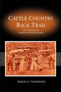 Cattle Country & Back Trail: Thompson Western Series - Paperback