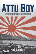 Attu Boy: A Young Alaskan's WWII Memoir - Paperback