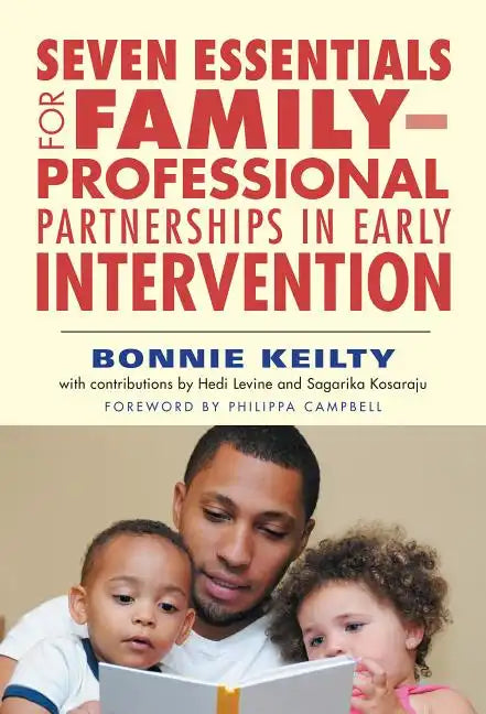 Seven Essentials for Family-Professional Partnerships in Early Intervention - Paperback