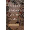 Coffee Break with God: Inspiration & Insight to Keep your Day God's Way - Hardcover