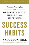 Success Habits: Proven Principles for Greater Wealth, Health, and Happiness - Paperback