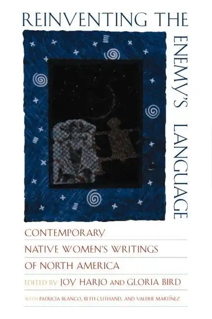 Reinventing the Enemy's Language: Contemporary Native Women's Writings of North America - Paperback