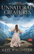 Unnatural Creatures: A Novel of the Frankenstein Women - Paperback