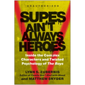 Supes Ain't Always Heroes: Inside the Complex Characters and Twisted Psychology of the Boys - Paperback