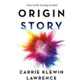 Origin Story: Power of the Inciting Incident - Paperback