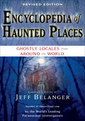 Encyclopedia of Haunted Places, Revised Edition: Ghostly Locales from Around the World - Paperback