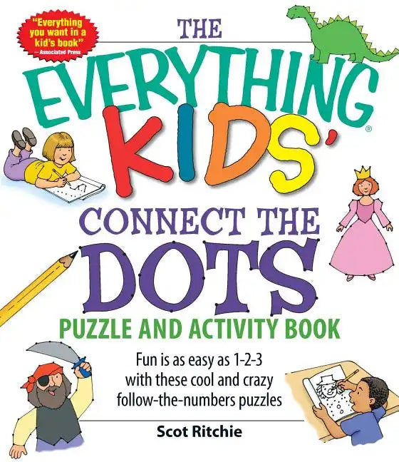 The Everything Kids' Connect the Dots Puzzle and Activity Book: Fun Is as Easy as 1-2-3 with These Cool and Crazy Follow-The-Numbers Puzzles - Paperback
