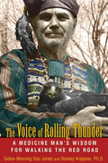 The Voice of Rolling Thunder: A Medicine Man's Wisdom for Walking the Red Road - Paperback