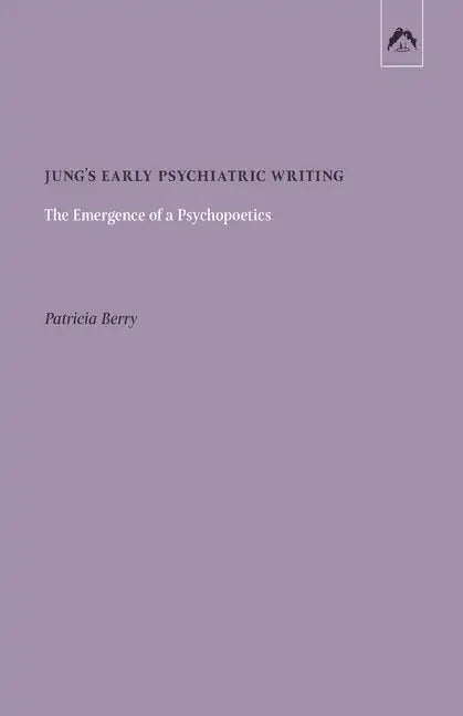 Jung's Early Psychiatric Writing: The Emergence of a Psychopoetics - Paperback