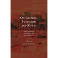 On Critical Postmedia and Korea: Philosophy, Technology, Literature - Hardcover