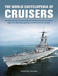 The World Encyclopedia of Cruisers: An Illustrated History from the American Civil War to the Last Conventional Ships of the Royal Navy, Spanning a Pe - Hardcover