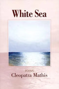 White Sea: Poems - Paperback