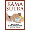 Kama Sutra: Master the Art of Kama Sutra Love Making: Bonus Chapter on Tantric Sex Techniques: Master the Art of Kama Sutra Love Making: Bonus Chapter - Paperback