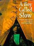 A Boy Called Slow: The True Story of Sitting Bull - Paperback
