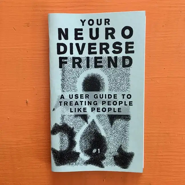 Neurodivergent Pride #2: A User Guide to Treating People Like People - Paperback