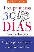 Los Primeros 30 Dias: Tu Guia Para Enfrentar Cualquier Cambio - Paperback