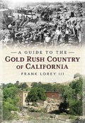 A Guide to the Gold Rush Country of California - Paperback