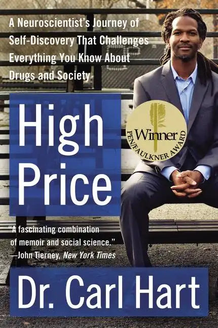 High Price: A Neuroscientist's Journey of Self-Discovery That Challenges Everything You Know about Drugs and Society - Paperback