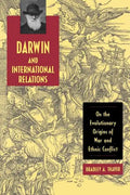 Darwin and International Relations: On the Evolutionary Origins of War and Ethnic Conflict - Paperback