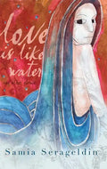 Love Is Like Water and Other Stories - Hardcover