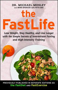 The FastLife: Lose Weight, Stay Healthy, and Live Longer with the Simple Secrets of Intermittent Fasting and High-Intensity Training - Paperback