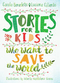 Stories for Kids Who Want to Save the World - Hardcover