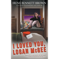 I Loved You, Logan McGee: A YA Coming-Of-Age Novel - Paperback