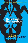 Deviant Behavior: A Novel of Sex, Drugs, Fatherhood, and Crystal Skulls - Paperback