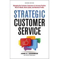 Strategic Customer Service: Managing the Customer Experience to Increase Positive Word of Mouth, Build Loyalty, and Maximize Profits - Paperback