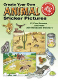 Create Your Own Animal Sticker Pictures: 12 Scenes and Over 300 Reusable Stickers - Paperback