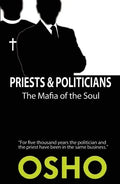 Priests and Politicians: The Mafia of the Soul - Paperback