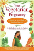 Your Vegetarian Pregnancy: A Month-By-Month Guide to Health and Nutrition - Paperback
