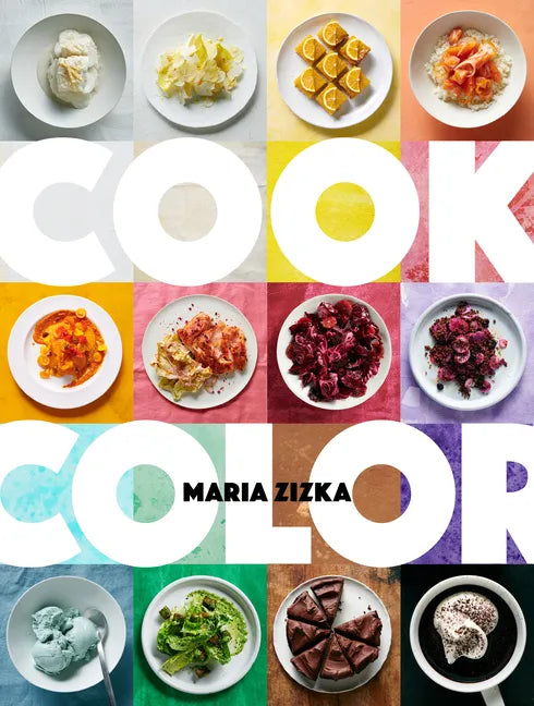 Cook Color: A Rainbow of 100 Recipes - Hardcover
