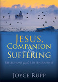 Jesus, Companion in My Suffering: Reflections for the Lenten Journey - Paperback