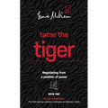 Tame the Tiger: Negotiating from a position of power (The Dao of Negotiation: The Path Between Eastern Strategies and Western Minds Bo - Paperback