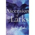 Ascension of Larks Softcover - Paperback