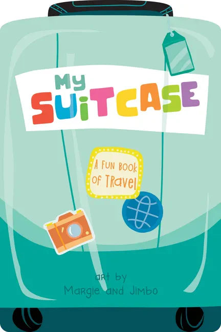 My Suitcase: A Fun Book of Travel - Board Book
