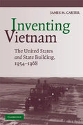 Inventing Vietnam: The United States and State Building, 1954-1968 - Paperback