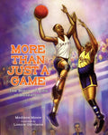 More Than Just a Game: The Black Origins of Basketball - Hardcover