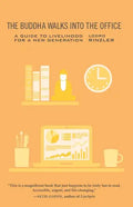 The Buddha Walks Into the Office: A Guide to Livelihood for a New Generation - Paperback